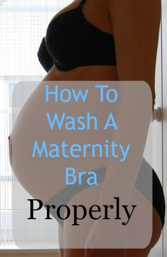 How To Properly Wash and Care For a Maternity Bra