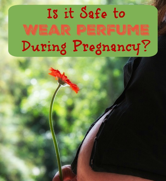 Is it Safe to Wear Perfume During Pregnancy