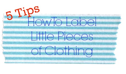 How To Label Little Pieces of Baby and Kid's Clothing
