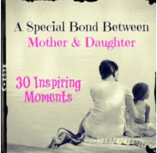The Special Bond Between Mothers And Daughters