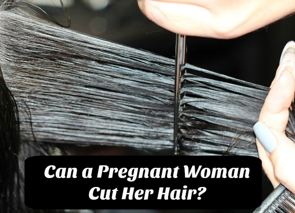 can-a-pregnant-woman-cut-her-hair